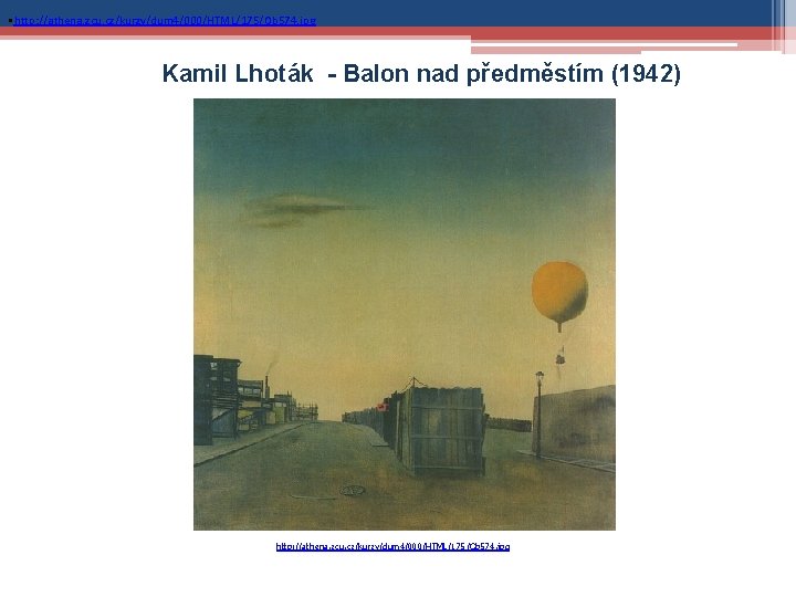  • http: //athena. zcu. cz/kurzy/dum 4/000/HTML/175/Ob 574. jpg Kamil Lhoták - Balon nad