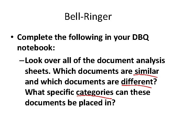 Bell-Ringer • Complete the following in your DBQ notebook: – Look over all of