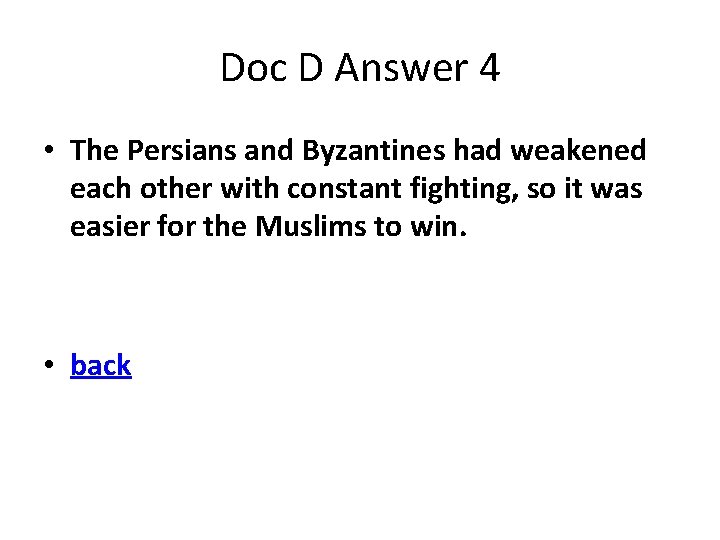 Doc D Answer 4 • The Persians and Byzantines had weakened each other with