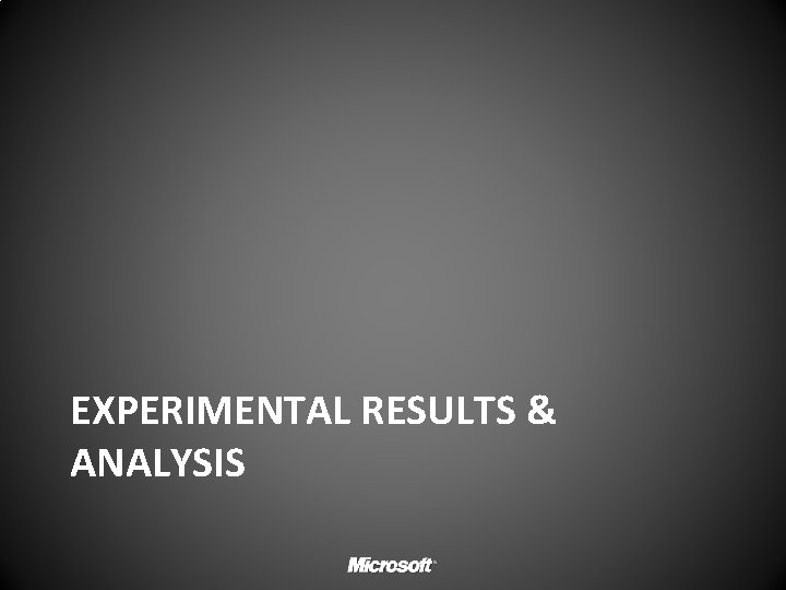 EXPERIMENTAL RESULTS & ANALYSIS 