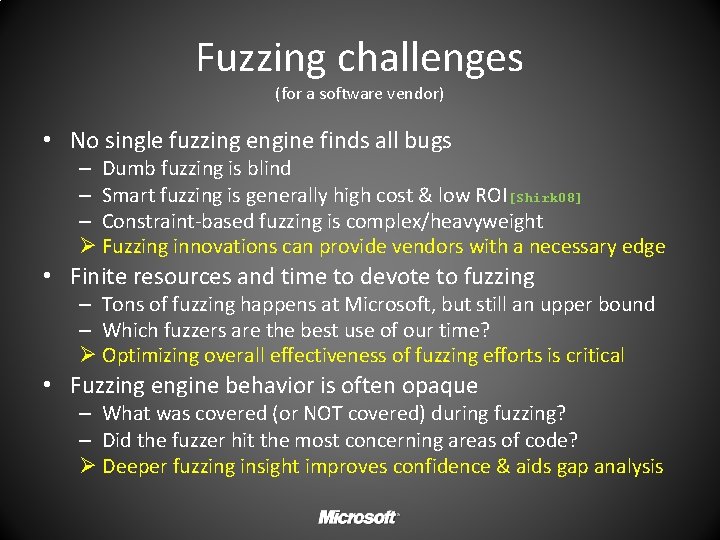 Fuzzing challenges (for a software vendor) • No single fuzzing engine finds all bugs