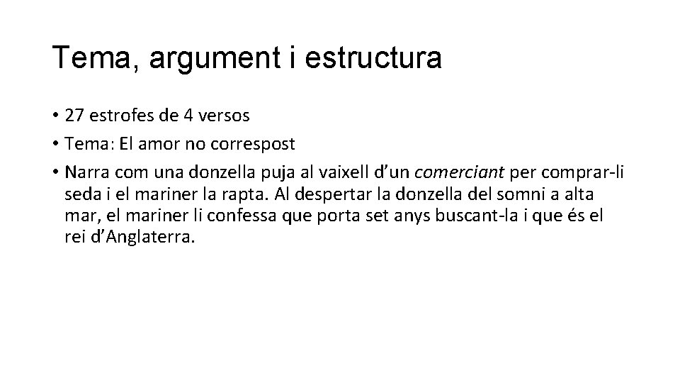 Tema, argument i estructura • 27 estrofes de 4 versos • Tema: El amor