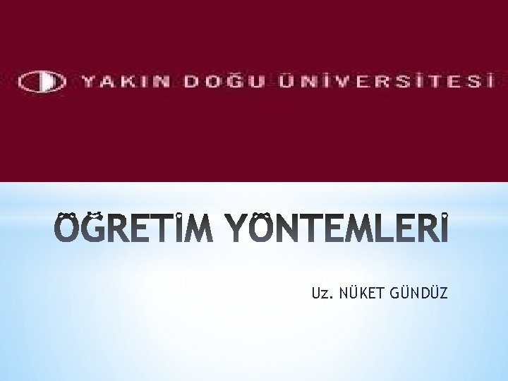 Uz. NÜKET GÜNDÜZ 