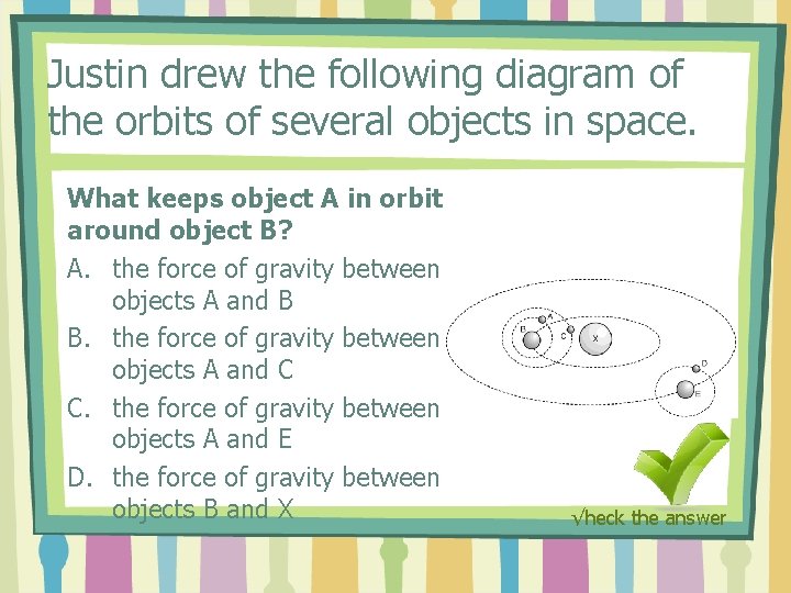 Justin drew the following diagram of the orbits of several objects in space. What