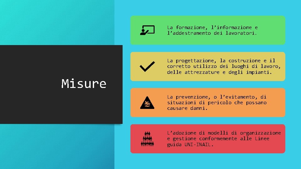 La formazione, l’informazione e l’addestramento dei lavoratori. La progettazione, la costruzione e il corretto