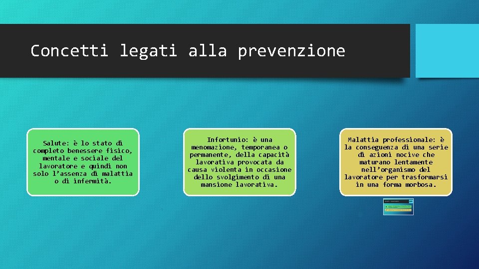 Concetti legati alla prevenzione Salute: è lo stato di completo benessere fisico, mentale e