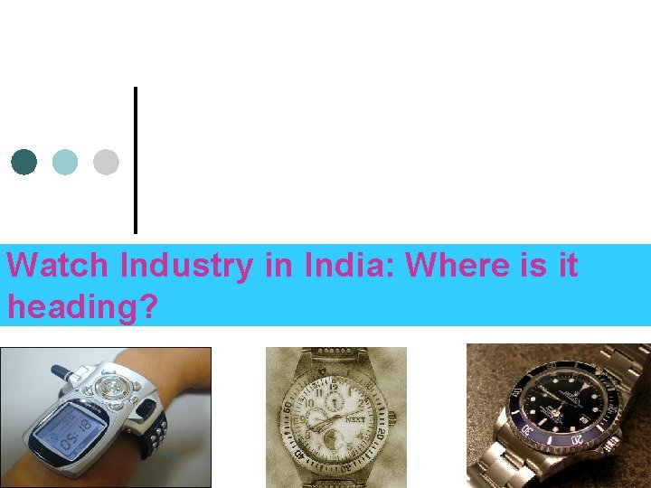 Watch Industry in India: Where is it heading? 19 