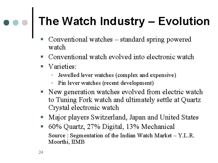The Watch Industry – Evolution § Conventional watches – standard spring powered watch §