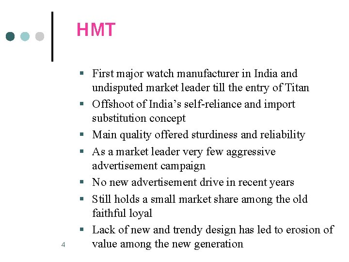 HMT 4 § First major watch manufacturer in India and undisputed market leader till
