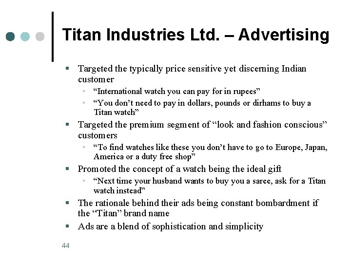Titan Industries Ltd. – Advertising § Targeted the typically price sensitive yet discerning Indian