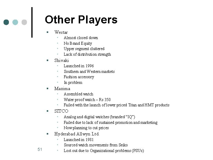 Other Players § Westar • • § Shivaki • • § 51 Assembled watch
