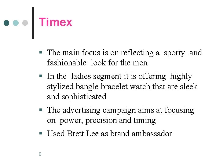 Timex § The main focus is on reflecting a sporty and fashionable look for