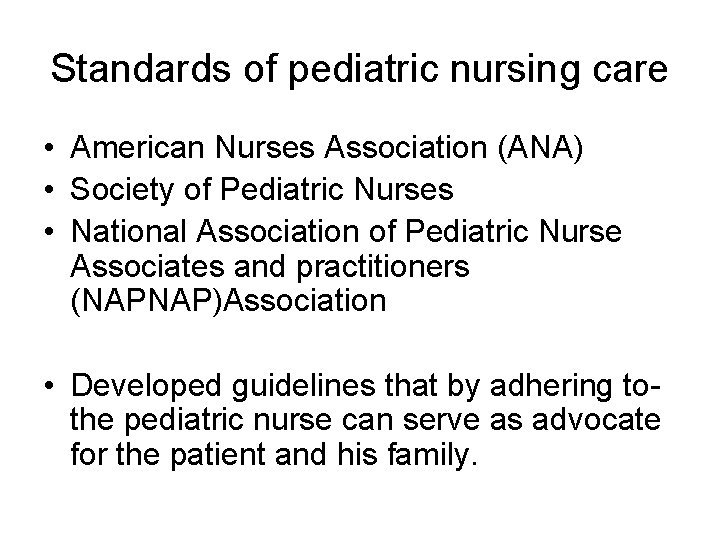 Standards of pediatric nursing care • American Nurses Association (ANA) • Society of Pediatric