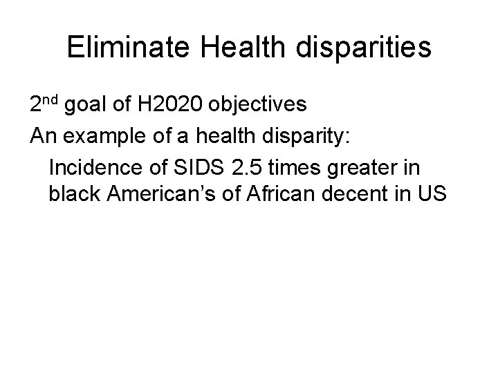 Eliminate Health disparities 2 nd goal of H 2020 objectives An example of a