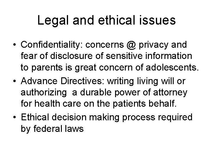 Legal and ethical issues • Confidentiality: concerns @ privacy and fear of disclosure of