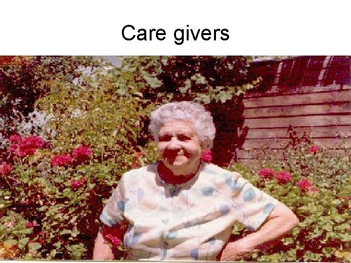 Care givers 