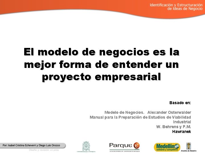 El modelo de negocios es la mejor forma de entender un proyecto empresarial Basado