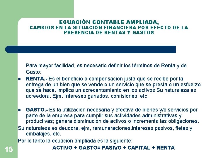 ECUACIÓN CONTABLE AMPLIADA, CAMBIOS EN LA SITUACIÓN FINANCIERA POR EFECTO DE LA PRESENCIA DE