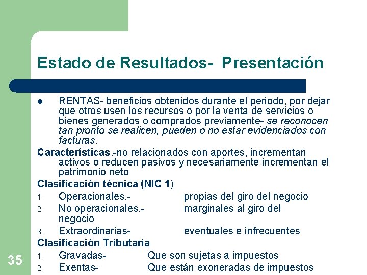 Estado de Resultados- Presentación RENTAS- beneficios obtenidos durante el periodo, por dejar que otros