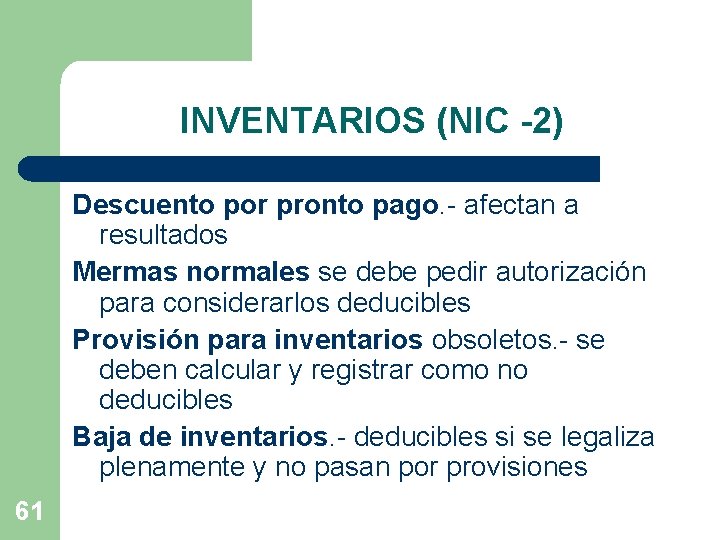 INVENTARIOS (NIC -2) Descuento por pronto pago. - afectan a resultados Mermas normales se