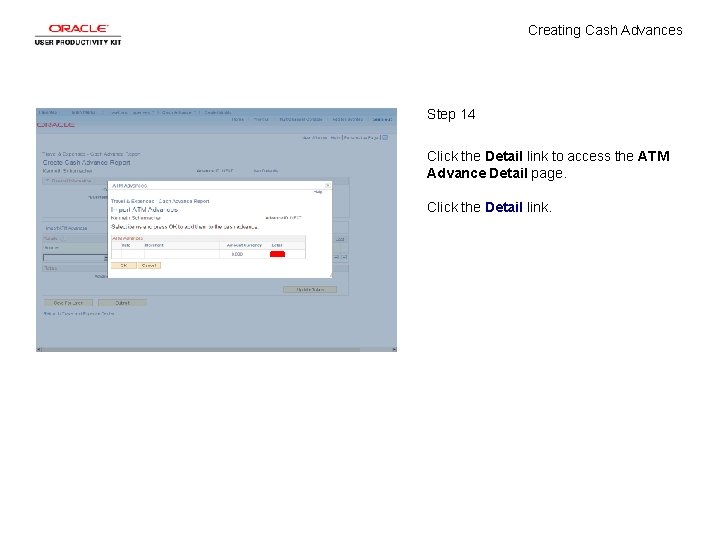 Creating Cash Advances Step 14 Click the Detail link to access the ATM Advance