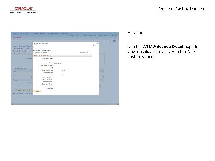 Creating Cash Advances Step 15 Use the ATM Advance Detail page to view details