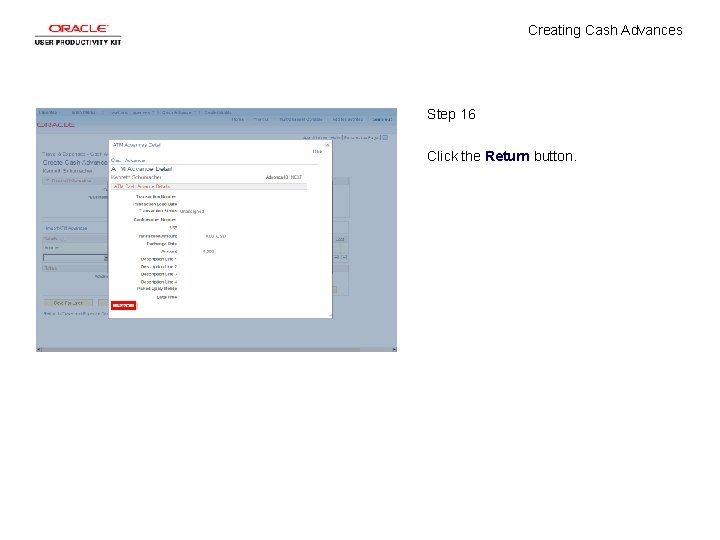 Creating Cash Advances Step 16 Click the Return button. 