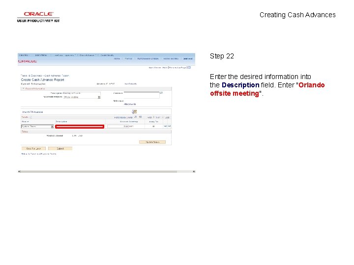 Creating Cash Advances Step 22 Enter the desired information into the Description field. Enter