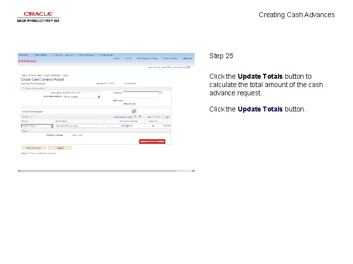 Creating Cash Advances Step 25 Click the Update Totals button to calculate the total