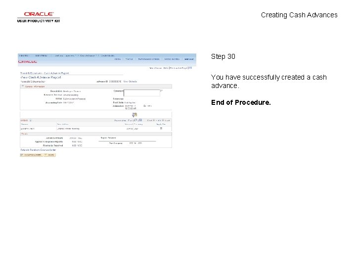 Creating Cash Advances Step 30 You have successfully created a cash advance. End of