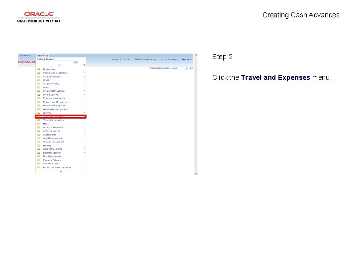 Creating Cash Advances Step 2 Click the Travel and Expenses menu. 