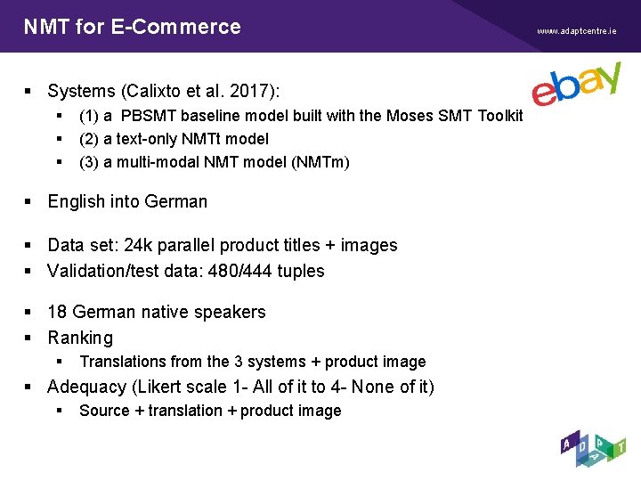 NMT for E-Commerce § Systems (Calixto et al. 2017): § § § (1) a NMT for E-Commerce § Systems (Calixto et al. 2017): § § § (1) a