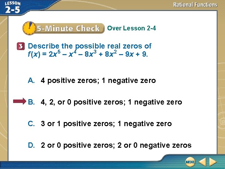 Over Lesson 2 -4 Describe the possible real zeros of f (x) = 2