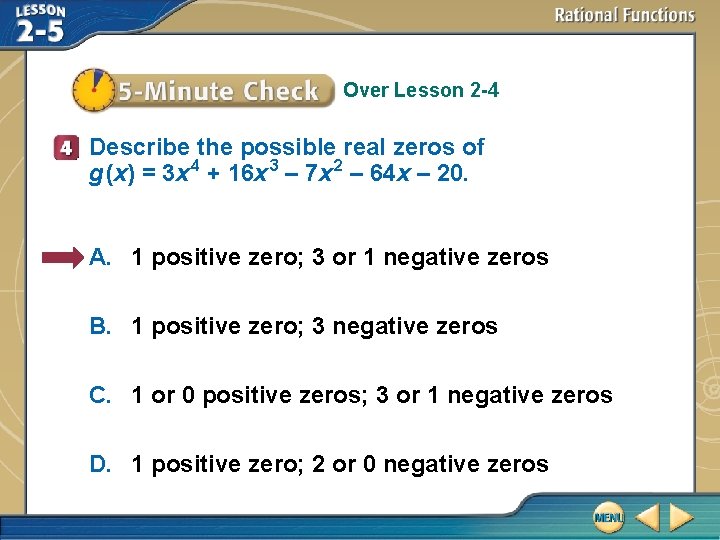 Over Lesson 2 -4 Describe the possible real zeros of g (x) = 3