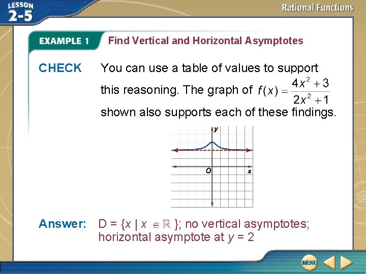 Find Vertical and Horizontal Asymptotes CHECK You can use a table of values to