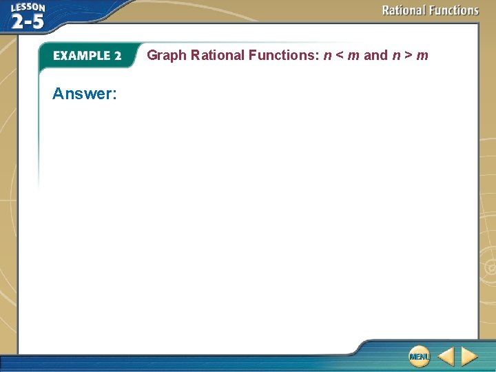 Graph Rational Functions: n < m and n > m Answer: 