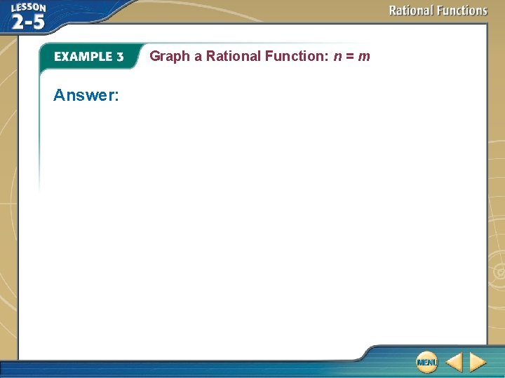 Graph a Rational Function: n = m Answer: 