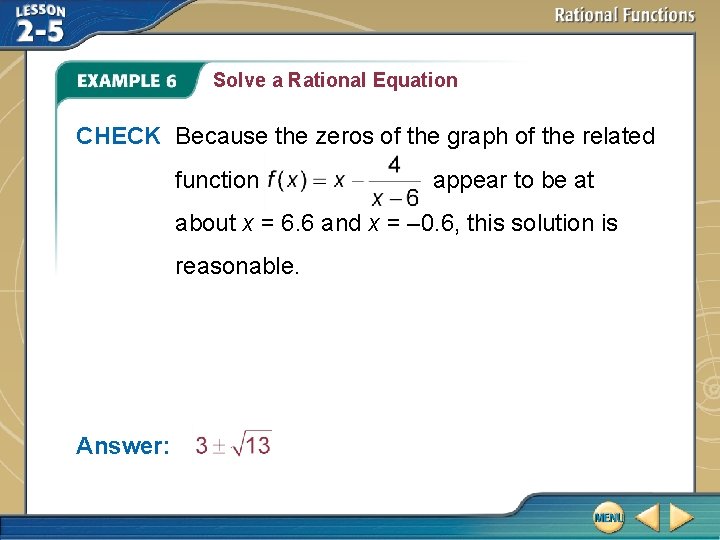 Solve a Rational Equation CHECK Because the zeros of the graph of the related