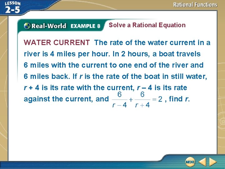 Solve a Rational Equation WATER CURRENT The rate of the water current in a