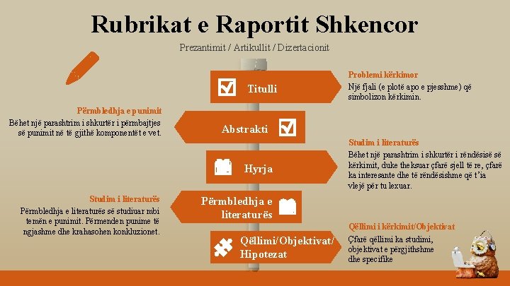 Rubrikat e Raportit Shkencor Prezantimit / Artikullit / Dizertacionit Titulli Përmbledhja e punimit Bëhet