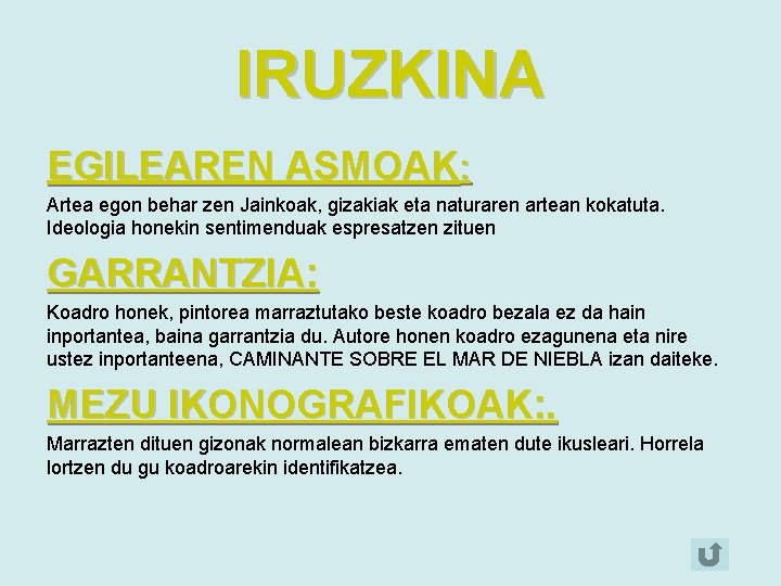 IRUZKINA EGILEAREN ASMOAK: Artea egon behar zen Jainkoak, gizakiak eta naturaren artean kokatuta. Ideologia