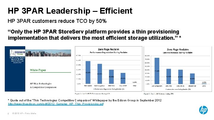 HP 3 PAR Leadership – Efficient HP 3 PAR customers reduce TCO by 50% HP 3 PAR Leadership – Efficient HP 3 PAR customers reduce TCO by 50%