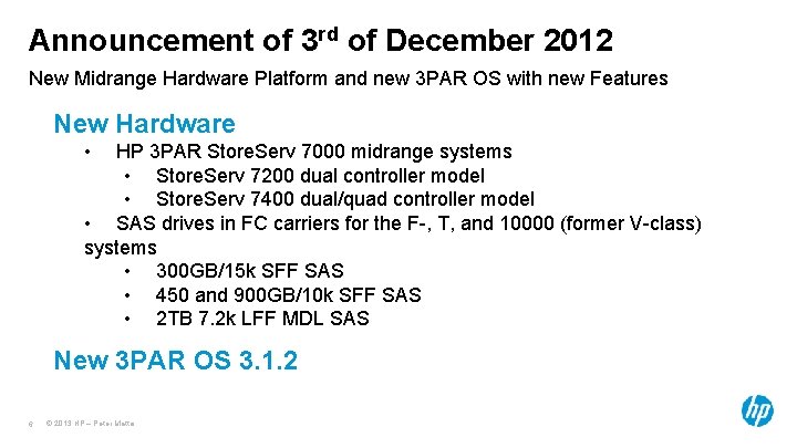 Announcement of 3 rd of December 2012 New Midrange Hardware Platform and new 3 Announcement of 3 rd of December 2012 New Midrange Hardware Platform and new 3