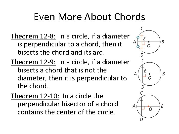 Even More About Chords Theorem 12 -8: In a circle, if a diameter is