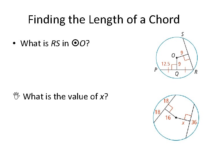 Finding the Length of a Chord • What is RS in O? What is