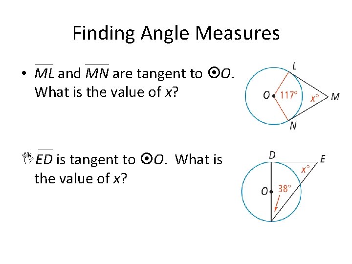 Finding Angle Measures • ML and MN are tangent to O. What is the