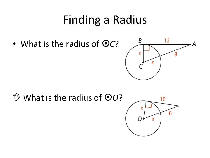 Finding a Radius • What is the radius of C? What is the radius