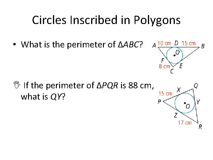 Circles Inscribed in Polygons • What is the perimeter of ΔABC? If the perimeter