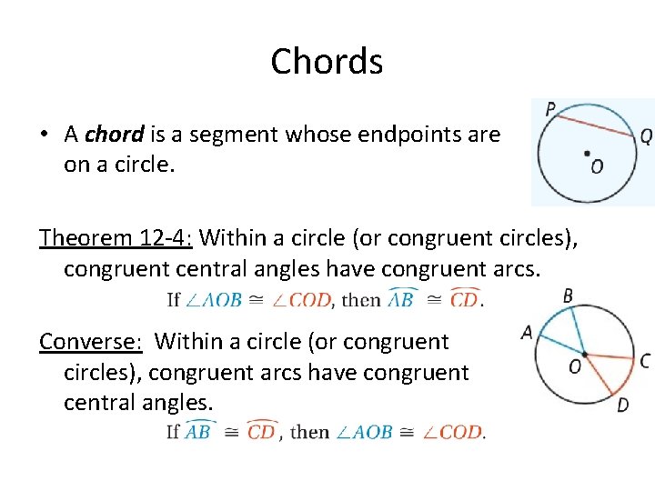 Chords • A chord is a segment whose endpoints are on a circle. Theorem