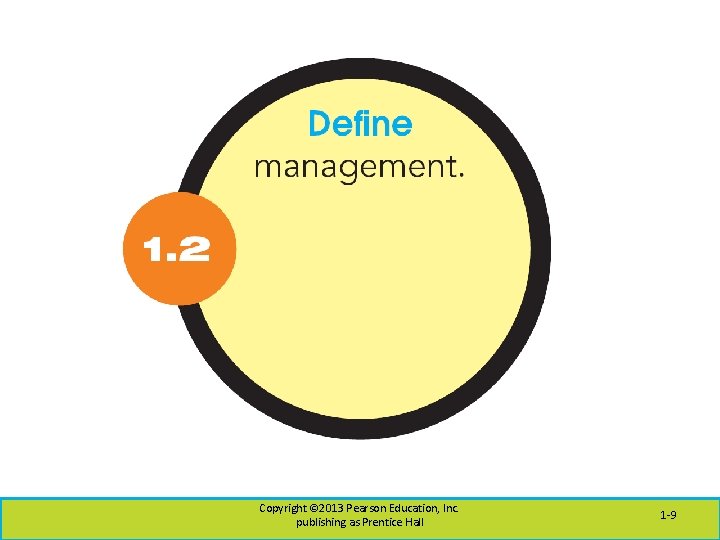 1 Chapter Managers and Management Copyright 2013 Pearson